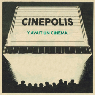 Cinepolis : Épisode #1 : Y avait un cinéma