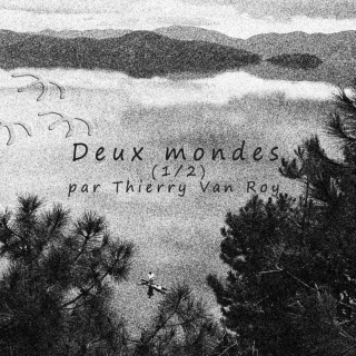 Deux mondes : Deux mondes (1/2)