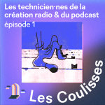 Les technicien·nes de la création radio et du podcast (1/2)