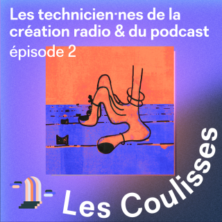 Les technicien·nes de la création radio et du podcast : Les technicien·nes de la création radio et du podcast (2/2)