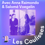 Rencontre avec Anna Raimondo et Salomé Voegelin